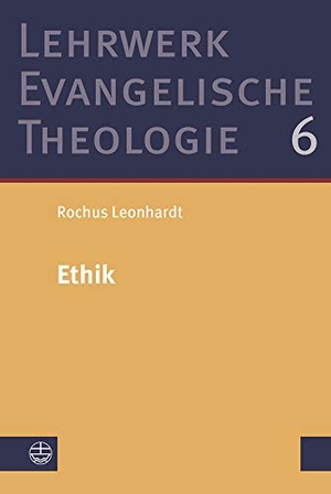 Leonhardt, Rochus. Ethik. Evangelische Verlagsansta, 2019.