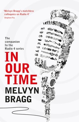 Bragg, Melvyn. In Our Time. Hachette UK Distribution, 2010.