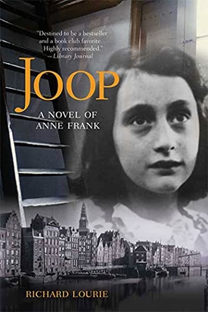 Lourie, Richard. Joop - A Novel of Anne Frank. St. Martins Press-3PL, 2008.