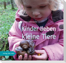 Kinder lieben kleine Tiere