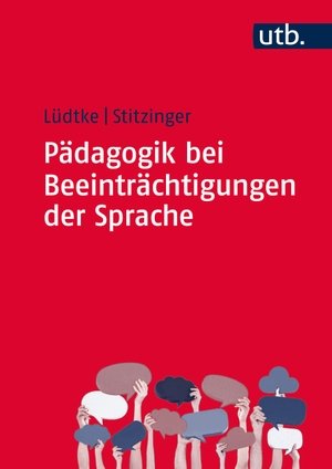 Lüdtke, Ulrike M: / Ulrich Stitzinger. Pädagogik bei Beeinträchtigungen der Sprache. UTB GmbH, 2015.