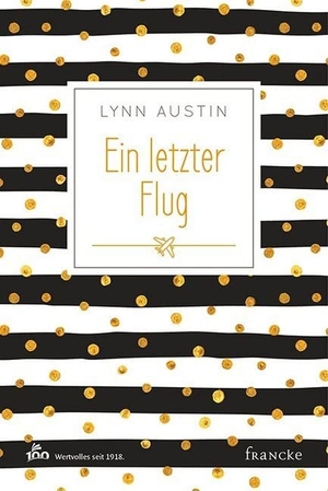 Austin, Lynn. Ein letzter Flug. Francke-Buch GmbH, 2018.
