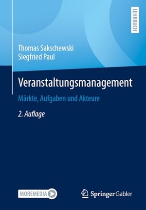 Sakschewski, Thomas / Siegfried Paul. Veranstaltungsmanagement - Märkte, Aufgaben und Akteure. Springer-Verlag GmbH, 2026.