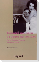 L Identite Masculine a l'Ombre Des Femmes