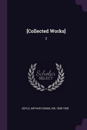 Doyle, Arthur Conan. [Collected Works] - 2. Creative Media Partners, LLC, 2018.