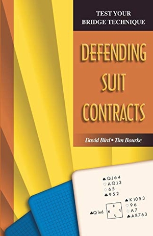 Bird, David / Tim Bourke. Test Your Bridge Technique - Defending Suit Contracts. Master Point Press, 2005.
