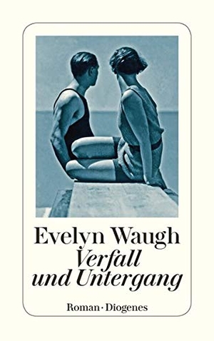 Waugh, Evelyn. Verfall und Untergang. Diogenes Verlag AG, 2017.