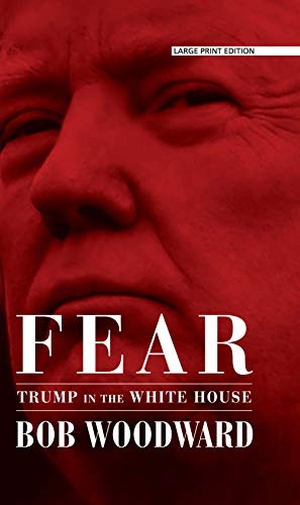 Woodward, Bob. Fear: Trump in the White House. Gale, a Cengage Group, 2018.