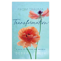 From Trauma to Transformation