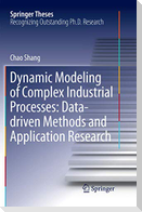 Dynamic Modeling of Complex Industrial Processes: Data-driven Methods and Application Research