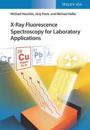 Haschke, Michael / Flock, Jörg et al. X-Ray Fluorescence Spectroscopy for Laboratory Applications. Wiley-VCH GmbH, 2021.