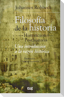 Filosofía de la historia-historicismo-posthistoria : una introducción a la razón histórica