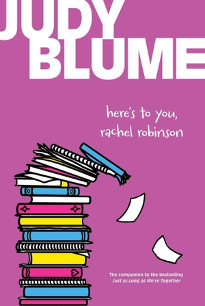 Blume, Judy. Here's to You, Rachel Robinson. Atheneum Books for Young Readers, 2026.