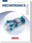 Matters Technik A2-B2 - Mechatronics - Englisch für Mechatronik