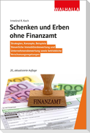 Schenken und Erben ohne Finanzamt