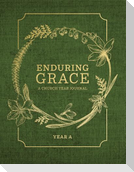 Enduring Grace: A Church Year Journal, Year a