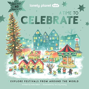 Baker, Kate / Lonely Planet Kids. Lonely Planet Kids A Time to Celebrate. Lonely Planet Global Limited, 2022.