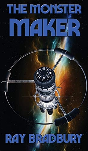 Bradbury, Ray. The Monster Maker - A Positronic Book. Positronic Publishing, 2020.