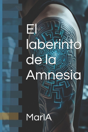 Maria. El laberinto de la Amnesia. Amazon Digital Services LLC - Kdp, 2025.