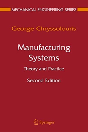 Chryssolouris, George. Manufacturing Systems: Theory and Practice. Springer New York, 2010.