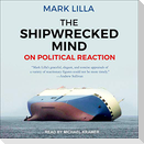 The Shipwrecked Mind Lib/E: On Political Reaction