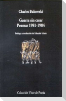 Guerra sin cesar : poemas 1981-1984