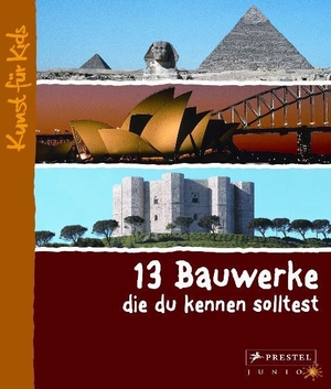 Roeder, Annette. 13 Bauwerke, die du kennen solltest - Kunst für Kids. Prestel Verlag, 2008.