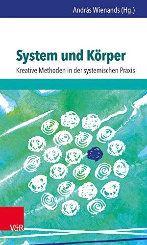 Wienands, András (Hrsg.). System und Körper: Kreative Methoden in der systemischen Praxis. Vandenhoeck + Ruprecht, 2016.