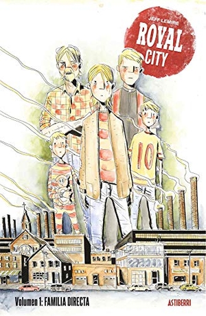 Lemire, Jeff. Familia directa. ASTIBERRI EDICIONES, 2019.