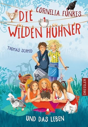 Schmid, Thomas. Cornelia Funkes Die Wilden Hühner und das Leben. Dressler, 2019.