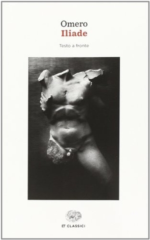 Omero. Iliade. Testo greco a fronte. Einaudi, 2014.