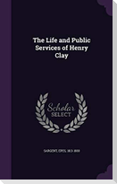 The Life and Public Services of Henry Clay