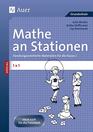 Becker, Julia / Hoffmann, Anika et al. Mathe an Stationen Spezial 1x1 - Handlungsorientierte Materialien für die Klasse 2. Auer Verlag i.d.AAP LW, 2012.