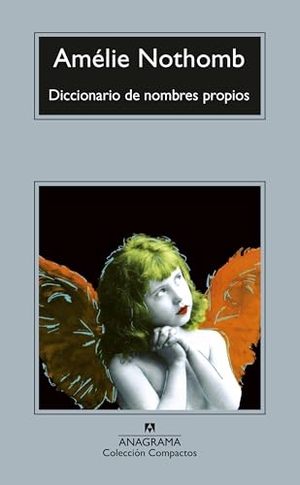 Nothomb, Amelie. Diccionario de Nombres Propios. Editorial Anagrama, 2024.