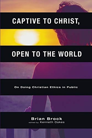 Brock, Brian. Captive to Christ, Open to the World. Cascade Books, 2014.