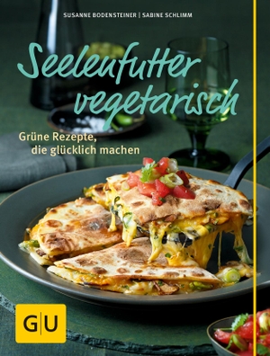 Bodensteiner, Susanne / Sabine Schlimm. Seelenfutter vegetarisch - Grüne Rezepte, die glücklich machen. Graefe und Unzer Verlag, 2014.