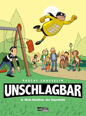 Jousselin, Pascal. Unschlagbar! 2: Mein Nachbar, der Superheld - Hardcoverausgabe. Carlsen Verlag GmbH, 2026.