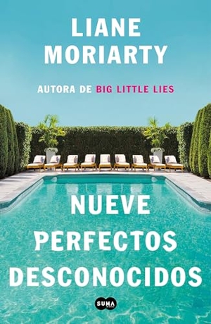 Moriarty, Liane. Nueve Perfectos Desconocidos / Nine Perfect Strangers. Prh Grupo Editorial, 2020.