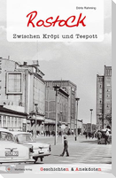 Geschichten und Anekdoten aus Rostock