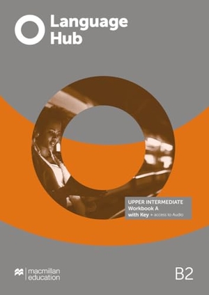 Education, Macmillan (Hrsg.). Language Hub Split edition. Upper-intermediate A / Workbook with Key - Upper-intermediate A / Workbook with Key. Hueber Verlag GmbH, 2025.