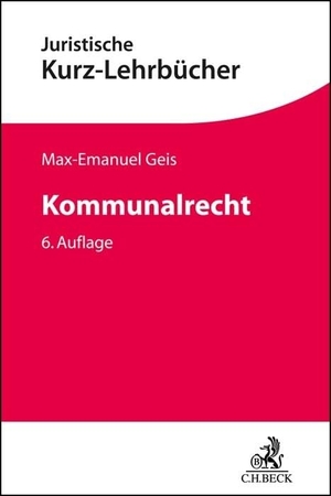 Geis, Max-Emanuel. Kommunalrecht. C.H. Beck, 2023.