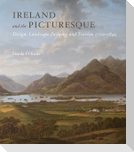 Ireland and the Picturesque: Design, Landscape Painting, and Tourism, 1700-1840