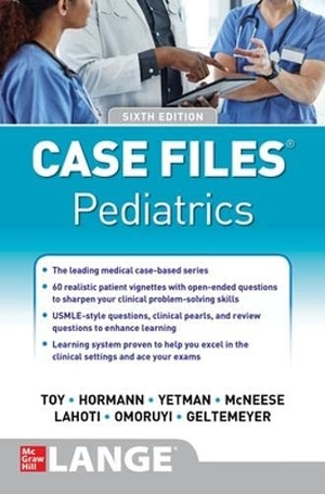 Geltemeyer, Abby / Toy, Eugene et al. Case Files Pediatrics, Sixth Edition. McGraw-Hill Education, 2021.