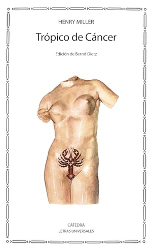 Miller, Henry. Trópico de Cancer. Ediciones Cátedra, 1988.