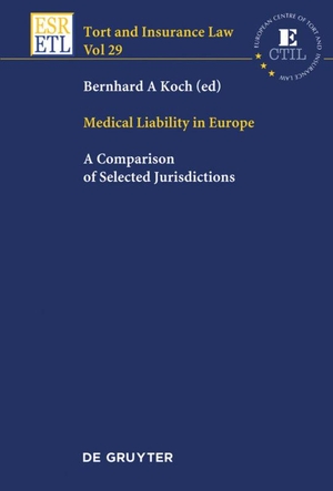 Koch, Bernhard A. (Hrsg.). Medical Liability in Europe - A Comparison of Selected Jurisdictions. De Gruyter, 2011.