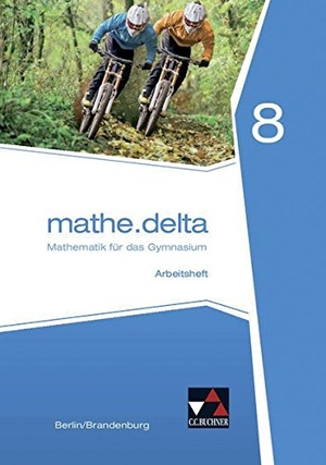 Adam, Viola / Michael Kleine. mathe.delta 8  Arbeitsheft Berlin/Brandenburg. Buchner, C.C. Verlag, 2017.
