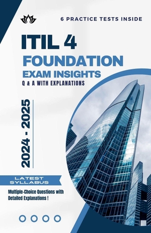 Sujan. ITIL 4 Foundation Exam Insights - Q & A with Explanations. Sujan, 2024.