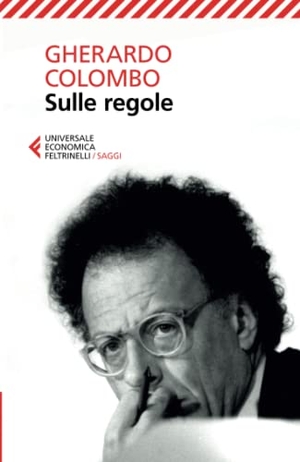 Colombo, Gherardo. Sulle regole. Feltrinelli, 2016.