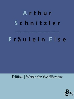 Schnitzler, Arthur. Fräulein Else. Gröls Verlag, 2022.