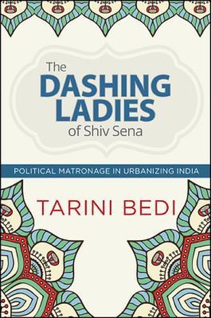 Bedi, Tarini. The Dashing Ladies of Shiv Sena: Pol